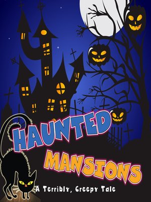 cover image of Haunted Mansions: A Terribly Creepy Tale